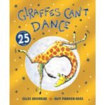 Giraffes Can't Dance  by Giles Andreae